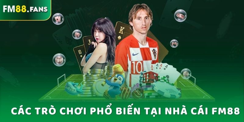 Các trò chơi phổ biến tại nhà cái Fm88