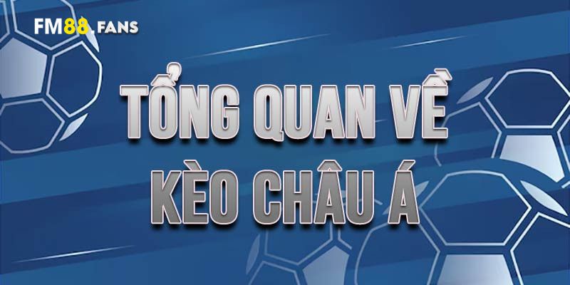 Phân tích kèo châu Á cùng FM88 - Bí quyết cá cược hiệu quả