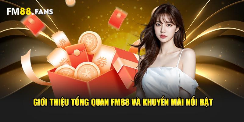 Nắm chắc một số thông tin quan trọng về khuyến mãi FM88